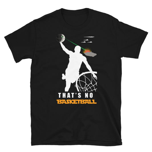 “That's no Basketball” Unisex T-Shirt